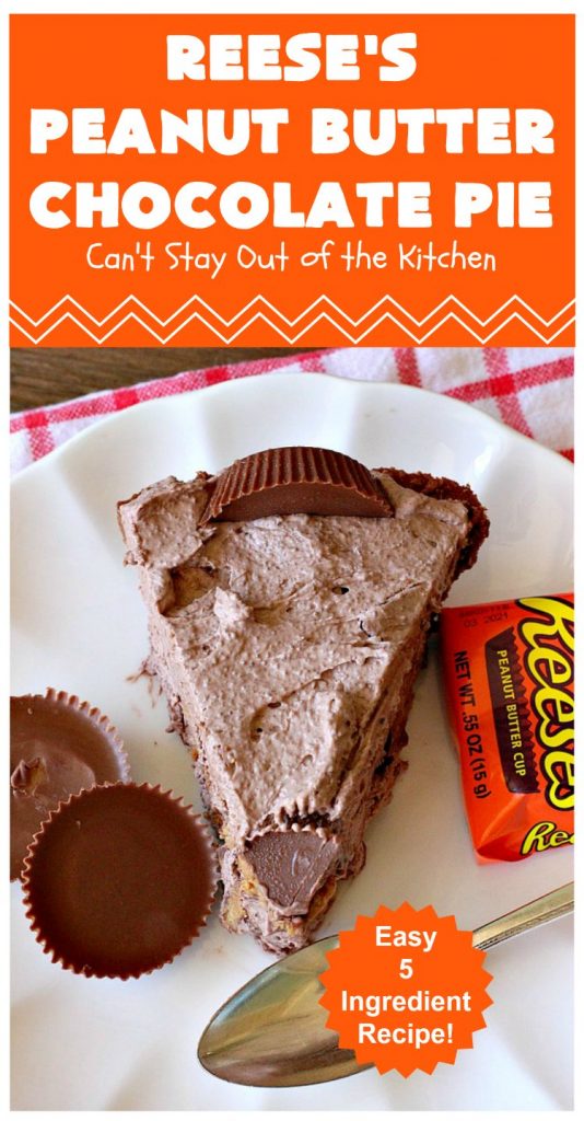 Reese's Peanut Butter Chocolate Pie | Can't Stay Out of the Kitchen | this quick & easy 5 ingredient #pie is phenomenal! It's perfect for a company or #holiday #dessert, but so easy you can make it often. #chocolate #ReesesPeanutButterCups #PeanutButter #ChocolateDessert #PeanutButterDessert #HolidayDessert #ReesesPeanutButterChocolatePie