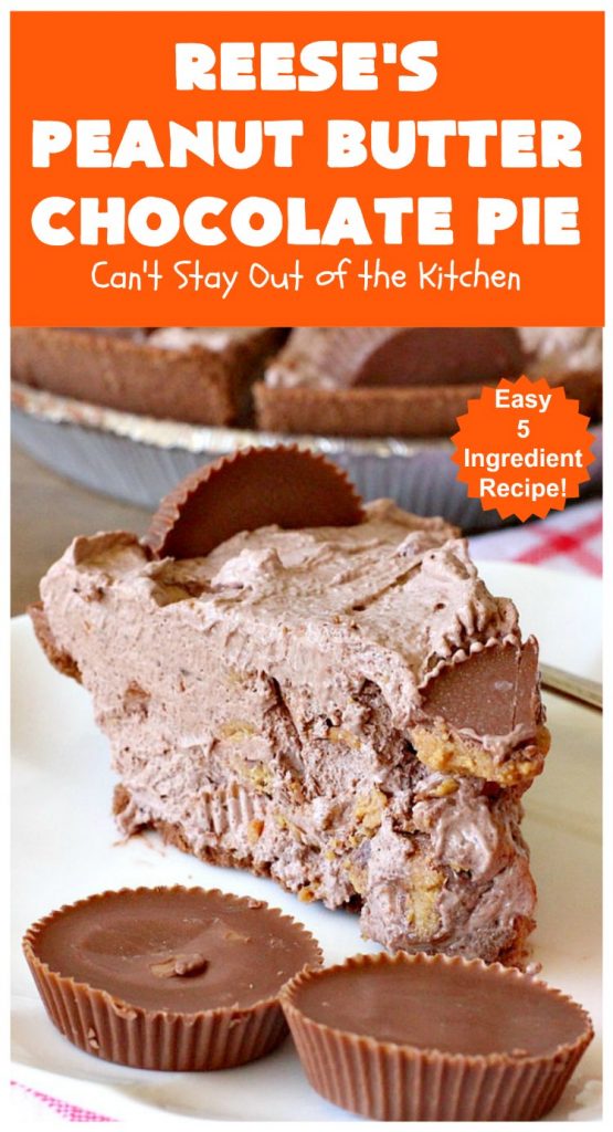Reese's Peanut Butter Chocolate Pie | Can't Stay Out of the Kitchen | this quick & easy 5 ingredient #pie is phenomenal! It's perfect for a company or #holiday #dessert, but so easy you can make it often. #chocolate #ReesesPeanutButterCups #PeanutButter #ChocolateDessert #PeanutButterDessert #HolidayDessert #ReesesPeanutButterChocolatePie