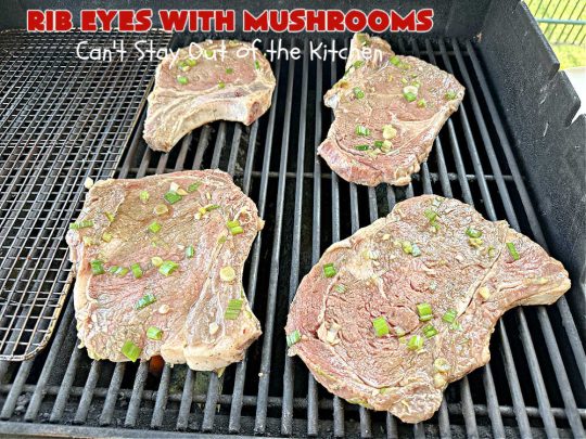 Rib Eyes with Mushrooms | Can't Stay Out of the Kitchen | these fantastic #GrillledSteaks are #marinated before #grilling. The #marinade amps up the flavors & the #mushrooms are added later, finishing the #steaks to perfection. Marvelous for company #dinners, #BackyardBarbecues or when #grilling out with friends. #beef #steak #RibEyes #GlutenFree #RibEyesWithMushrooms