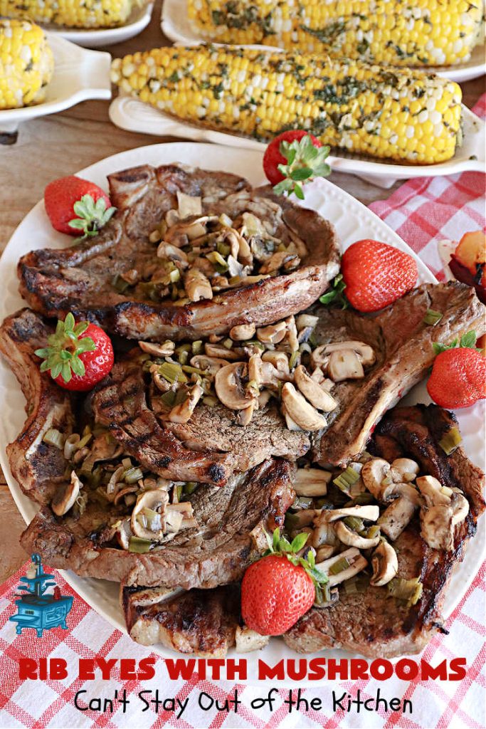 Rib Eyes with Mushrooms | Can't Stay Out of the Kitchen | these fantastic #GrillledSteaks are #marinated before #grilling. The #marinade amps up the flavors & the #mushrooms are added later, finishing the #steaks to perfection. Marvelous for company #dinners, #BackyardBarbecues or when #grilling out with friends. #beef #steak #RibEyes #GlutenFree #RibEyesWithMushrooms