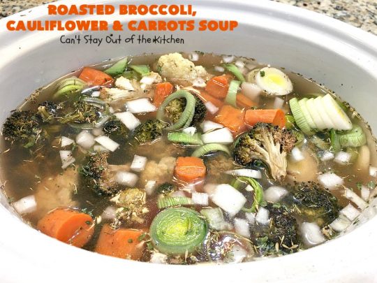 Roasted Broccoli, Cauliflower and Carrots Soup | Can't Stay Out of the Kitchen | this amazing #soup starts with roasting the #vegetables which really enhances the flavor. This comfort food #recipe is perfect for cold, winter nights. It's also #healthy, #LowCalorie, #vegan & #GlutenFree. #Broccoli #carrots #Cauliflower #BroccoliCauliflowerAndCarrotsSoup