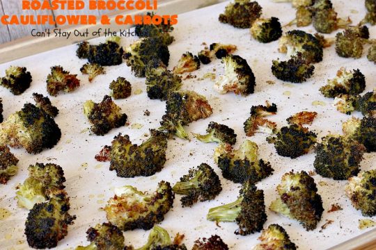 Roasted Broccoli, Cauliflower and Carrots | Can't Stay Out of the Kitchen | this easy, simple & delicious #vegetable #SideDish is wonderful for any entree. It's also great for #MeatlessMondays. #Vegan #GlutenFree #Healthy #LowCalorie #CleanEating #carrots #Broccoli #Cauliflower #RoastedBroccoliCauliflowerAndCarrots