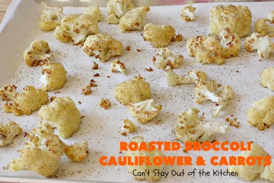 Roasted Broccoli, Cauliflower and Carrots | Can't Stay Out of the Kitchen | this easy, simple & delicious #vegetable #SideDish is wonderful for any entree. It's also great for #MeatlessMondays. #Vegan #GlutenFree #Healthy #LowCalorie #CleanEating #carrots #Broccoli #Cauliflower #RoastedBroccoliCauliflowerAndCarrots