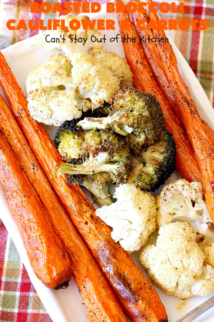 Roasted Broccoli, Cauliflower and Carrots | Can't Stay Out of the Kitchen | this easy, simple & delicious #vegetable #SideDish is wonderful for any entree. It's also great for #MeatlessMondays. #Vegan #GlutenFree #Healthy #LowCalorie #CleanEating #carrots #Broccoli #Cauliflower #RoastedBroccoliCauliflowerAndCarrots