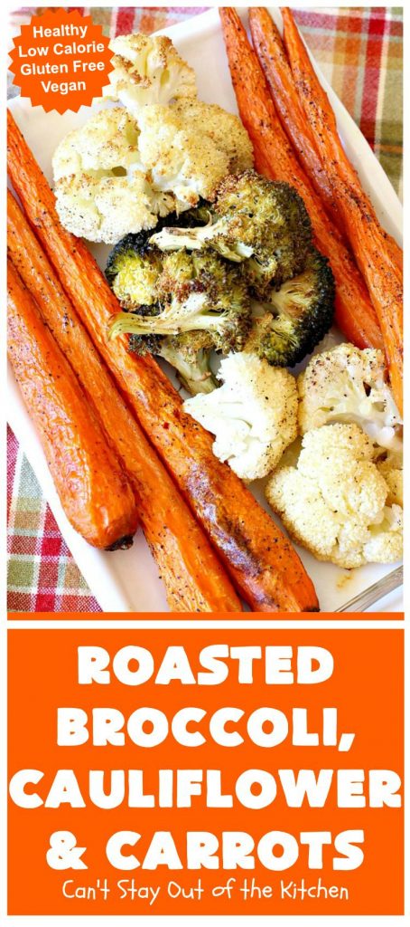Roasted Broccoli, Cauliflower and Carrots | Can't Stay Out of the Kitchen | this easy, simple & delicious #vegetable #SideDish is wonderful for any entree. It's also great for #MeatlessMondays. #Vegan #GlutenFree #Healthy #LowCalorie #CleanEating #carrots #Broccoli #Cauliflower #RoastedBroccoliCauliflowerAndCarrots