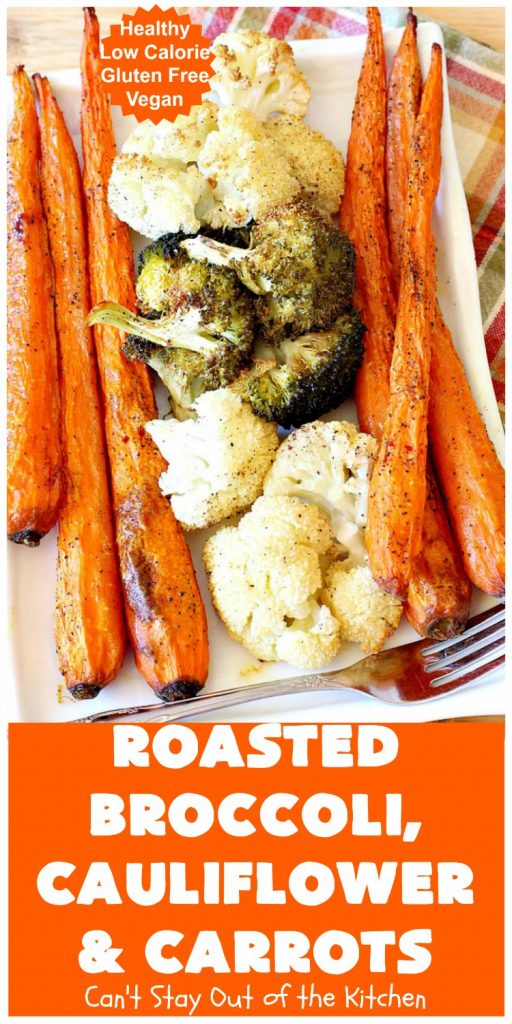 Roasted Broccoli, Cauliflower and Carrots | Can't Stay Out of the Kitchen | this easy, simple & delicious #vegetable #SideDish is wonderful for any entree. It's also great for #MeatlessMondays. #Vegan #GlutenFree #Healthy #LowCalorie #CleanEating #carrots #Broccoli #Cauliflower #RoastedBroccoliCauliflowerAndCarrots
