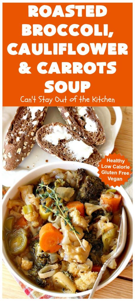 Roasted Broccoli, Cauliflower and Carrots Soup | Can't Stay Out of the Kitchen | this amazing #soup starts with roasting the #vegetables which really enhances the flavor. This comfort food #recipe is perfect for cold, winter nights. It's also #healthy, #LowCalorie, #vegan & #GlutenFree. #Broccoli #carrots #Cauliflower #BroccoliCauliflowerAndCarrotsSoup