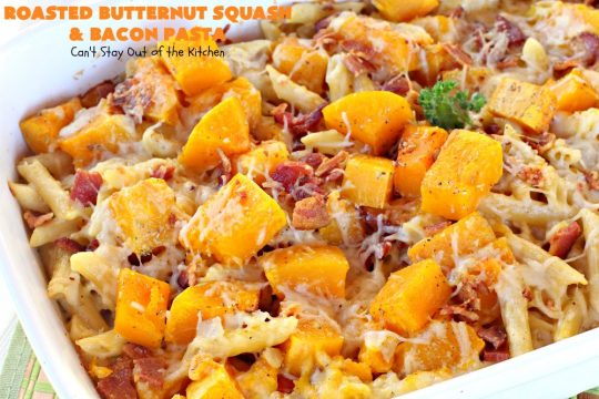 Roasted Butternut Squash and Bacon Pasta | Can't Stay Out of the Kitchen | this sumptuous & savory #pasta entree is absolutely sensational!  It's made with roasted #butternutsquash, #penne pasta, #bacon & both #provolone & #parmesan #cheese. The sauce is thick, creamy, cheesy & out of this world. We loved this #casserole. #noodles