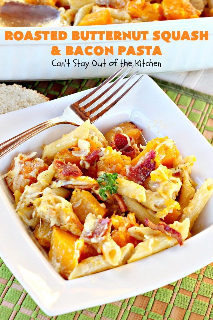 Roasted Butternut Squash and Bacon Pasta | Can't Stay Out of the Kitchen | this sumptuous & savory #pasta entree is absolutely sensational!  It's made with roasted #butternutsquash, #penne pasta, #bacon & both #provolone & #parmesan #cheese. The sauce is thick, creamy, cheesy & out of this world. We loved this #casserole. #noodles