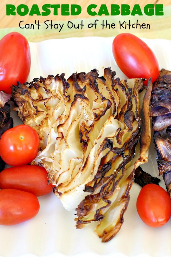 Roasted Cabbage | Can't Stay Out of the Kitchen | this delicious 4 ingredient #SideDish is so easy & a delightful way to serve #cabbage. #Healthy #Vegan #GlutenFree #LowCalorie #Vegetable #RoastedCabbage