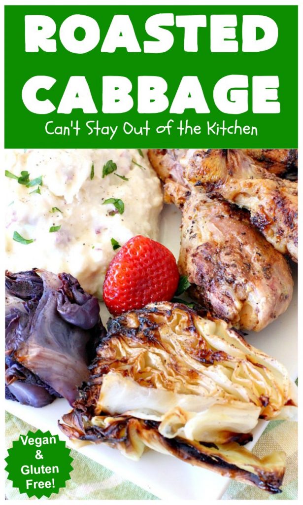Roasted Cabbage | Can't Stay Out of the Kitchen | this delicious 4 ingredient #SideDish is so easy & a delightful way to serve #cabbage. #Healthy #Vegan #GlutenFree #LowCalorie #Vegetable #RoastedCabbage