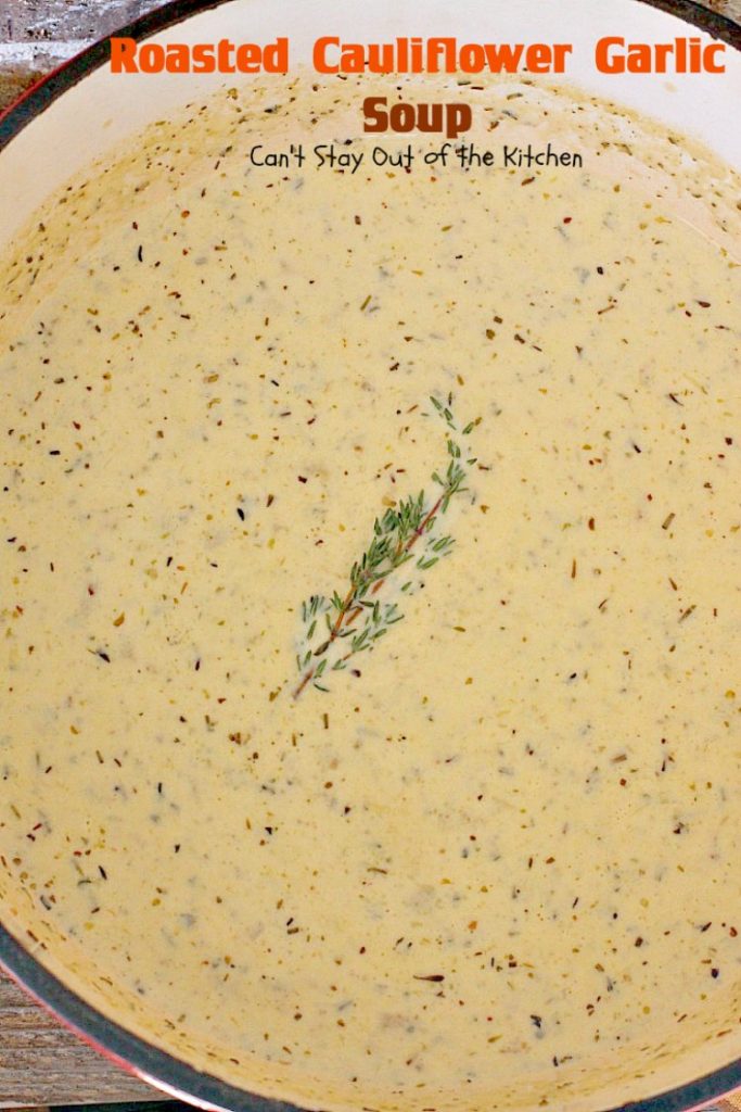 Roasted Cauliflower Garlic Soup | Can't Stay Out of the Kitchen | delicious comfort food with roasted #cauliflower, #garlic & other veggies. This one is made creamy with cream & #cheddarcheese. #soup #glutenfree