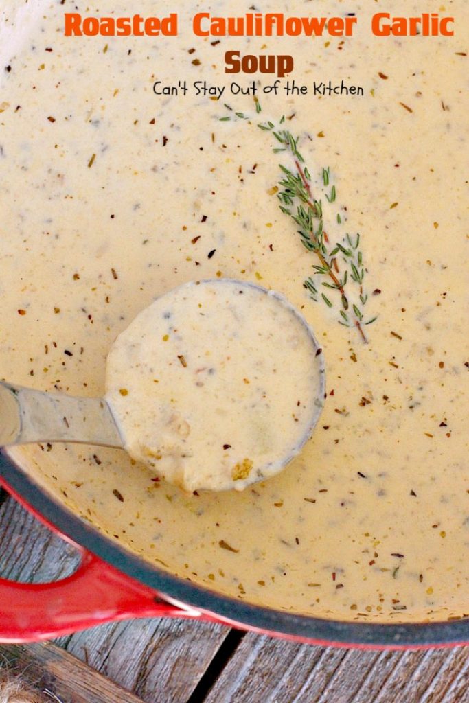 Roasted Cauliflower Garlic Soup | Can't Stay Out of the Kitchen | delicious comfort food with roasted #cauliflower, #garlic & other veggies. This one is made creamy with cream & #cheddarcheese. #soup #glutenfree