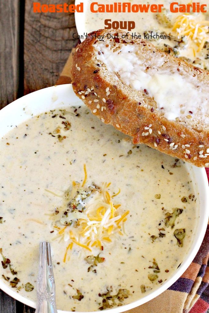 Roasted Cauliflower Garlic Soup | Can't Stay Out of the Kitchen | delicious comfort food with roasted #cauliflower, #garlic & other veggies. This one is made creamy with cream & #cheddarcheese. #soup #glutenfree