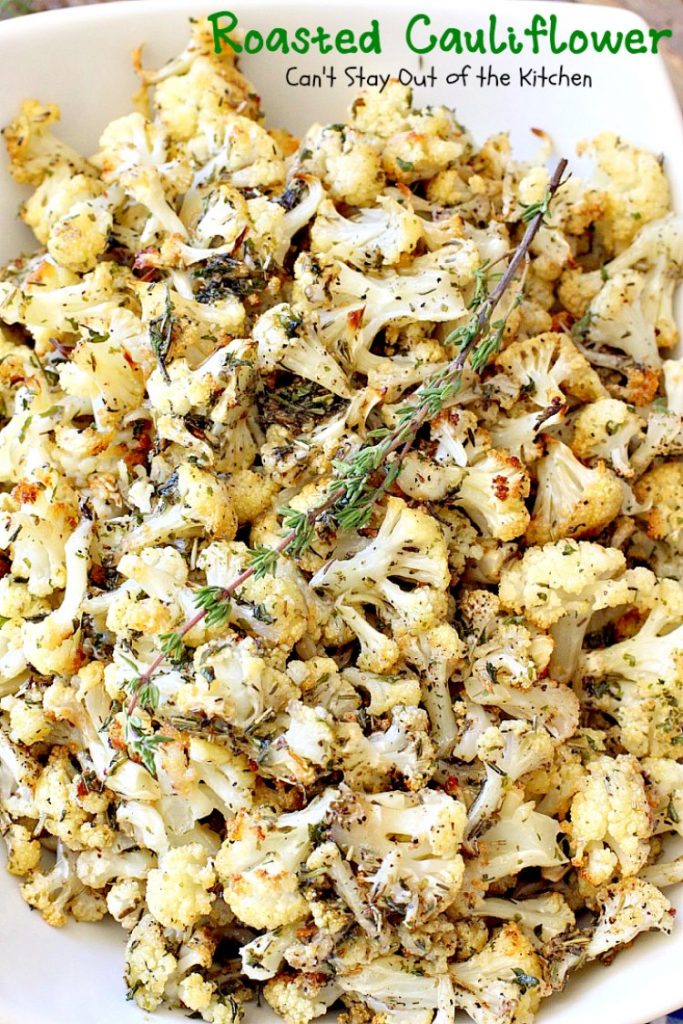 Roasted Cauliflower | Can't Stay Out of the Kitchen | fantastic side dish that's so quick & easy. Great for #holiday meals too. Healthy, low calorie, #glutenfree #vegan. #cauliflower