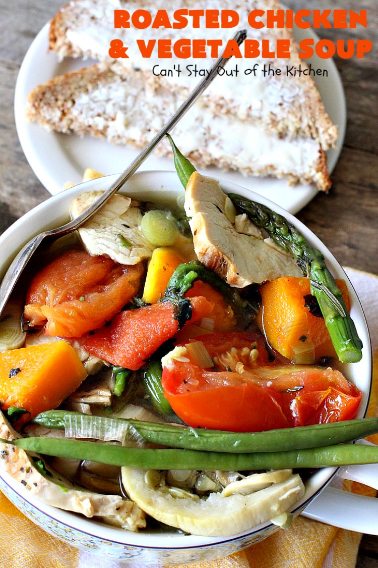Roasted Chicken and Vegetable Soup | Can't Stay Out of the Kitchen | this superb #soup #recipe is made with grilled #chicken & lots of fresh #veggies seasoned with fresh #basil, #oregano, #thyme & #rosemary. It's healthy, #lowcalorie, #glutenfree & #cleaneating. Perfect meal idea for #80DayObsession. #healthysouprecipe #glutenfreesouprecipe #lowcaloriesouprecipe
