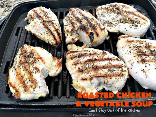 Roasted Chicken and Vegetable Soup | Can't Stay Out of the Kitchen | this superb #soup #recipe is made with grilled #chicken & lots of fresh #veggies seasoned with fresh #basil, #oregano, #thyme & #rosemary. It's healthy, #lowcalorie, #glutenfree & #cleaneating. Perfect meal idea for #80DayObsession. #healthysouprecipe #glutenfreesouprecipe #lowcaloriesouprecipe