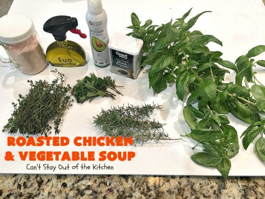 Roasted Chicken and Vegetable Soup | Can't Stay Out of the Kitchen | this superb #soup #recipe is made with grilled #chicken & lots of fresh #veggies seasoned with fresh #basil, #oregano, #thyme & #rosemary. It's healthy, #lowcalorie, #glutenfree & #cleaneating. Perfect meal idea for #80DayObsession. #healthysouprecipe #glutenfreesouprecipe #lowcaloriesouprecipe