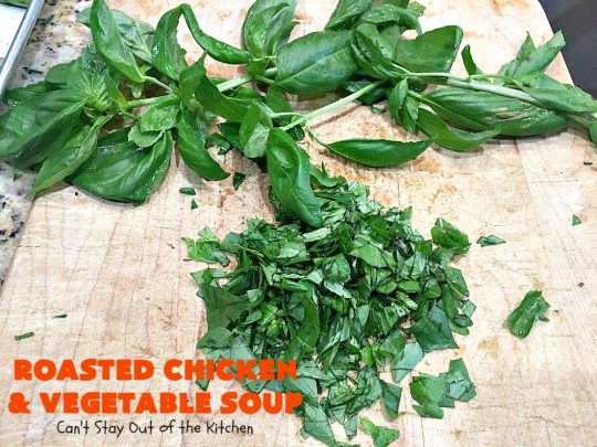 Roasted Chicken and Vegetable Soup | Can't Stay Out of the Kitchen | this superb #soup #recipe is made with grilled #chicken & lots of fresh #veggies seasoned with fresh #basil, #oregano, #thyme & #rosemary. It's healthy, #lowcalorie, #glutenfree & #cleaneating. Perfect meal idea for #80DayObsession. #healthysouprecipe #glutenfreesouprecipe #lowcaloriesouprecipe