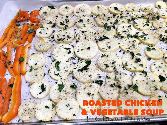 Roasted Chicken and Vegetable Soup | Can't Stay Out of the Kitchen | this superb #soup #recipe is made with grilled #chicken & lots of fresh #veggies seasoned with fresh #basil, #oregano, #thyme & #rosemary. It's healthy, #lowcalorie, #glutenfree & #cleaneating. Perfect meal idea for #80DayObsession. #healthysouprecipe #glutenfreesouprecipe #lowcaloriesouprecipe