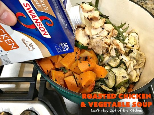 Roasted Chicken and Vegetable Soup | Can't Stay Out of the Kitchen | this superb #soup #recipe is made with grilled #chicken & lots of fresh #veggies seasoned with fresh #basil, #oregano, #thyme & #rosemary. It's healthy, #lowcalorie, #glutenfree & #cleaneating. Perfect meal idea for #80DayObsession. #healthysouprecipe #glutenfreesouprecipe #lowcaloriesouprecipe