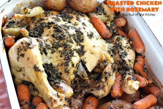 Roasted Chicken with Rosemary | Can't Stay Out of the Kitchen | this is my favorite "go-to" #chicken entree. It's a one-dish meal & is oven ready in about 5 minutes! It's so delicious everyone always raves over it when I make it. #potatoes #carrots #gluten free