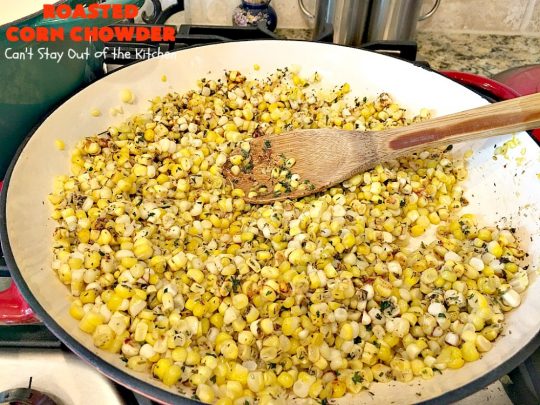 Roasted Corn Chowder | Can't Stay Out of the Kitchen | this is one of our favorite #soup recipes & amazing comfort food for the #fall. Dinner can be ready in about 30 minutes with this #corn #chowder. #glutenfree