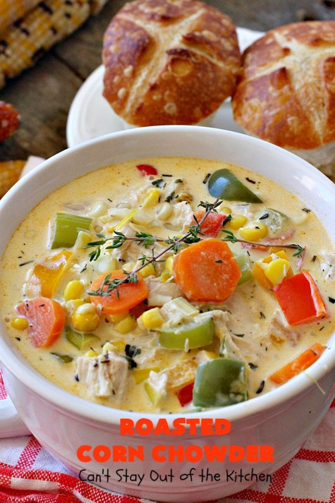Roasted Corn Chowder | Can't Stay Out of the Kitchen | this is one of our favorite #soup recipes & amazing comfort food for the #fall. Dinner can be ready in about 30 minutes with this #corn #chowder. #glutenfree
