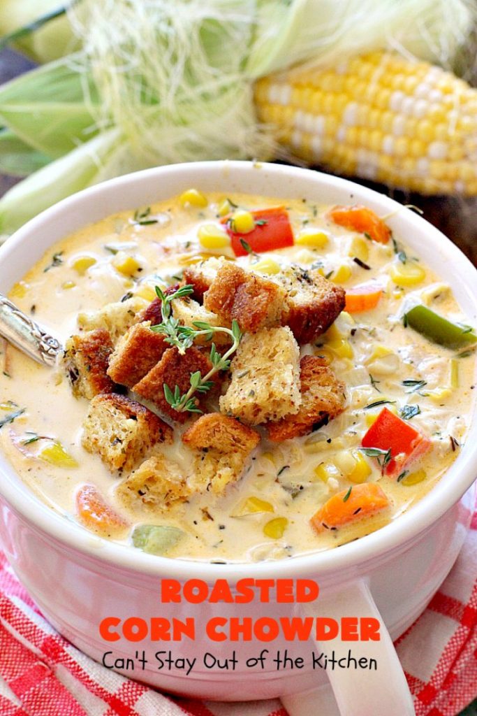 Roasted Corn Chowder | Can't Stay Out of the Kitchen | this is one of our favorite #soup recipes & amazing comfort food for the #fall. Dinner can be ready in about 30 minutes with this #corn #chowder. #glutenfree