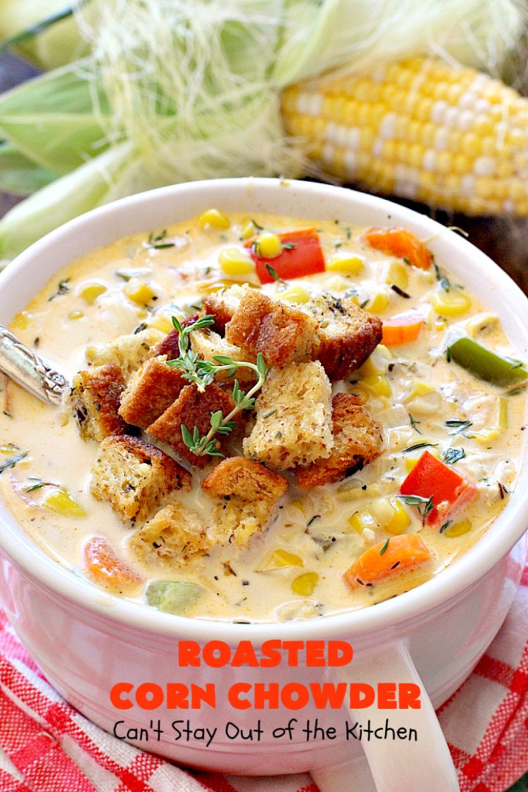 Roasted Corn Chowder | Can't Stay Out of the Kitchen | this is one of our favorite #soup recipes & amazing comfort food for the #fall. Dinner can be ready in about 30 minutes with this #corn #chowder. #glutenfree
