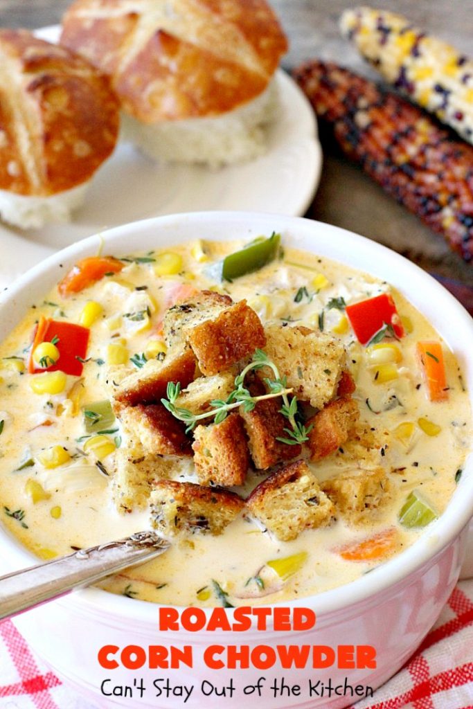 Roasted Corn Chowder | Can't Stay Out of the Kitchen | this is one of our favorite #soup recipes & amazing comfort food for the #fall. Dinner can be ready in about 30 minutes with this #corn #chowder. #glutenfree