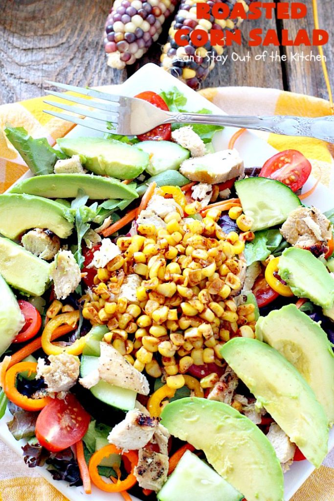 Roasted Corn Salad | Can't Stay Out of the Kitchen | this healthy, clean-eating #salad is full of flavor & crunchy goodness. Perfect main dish salad. #chicken #avocados #corn #glutenfree