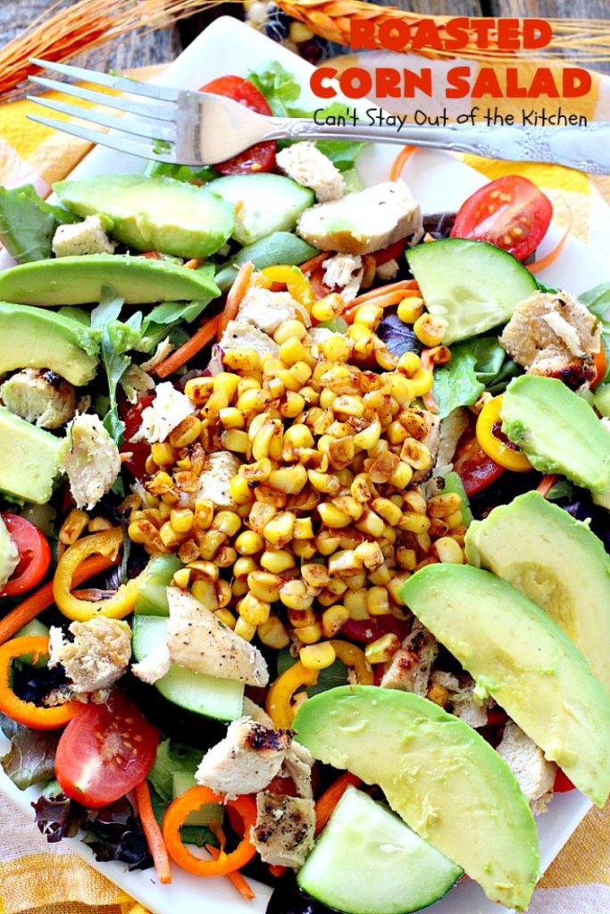 Roasted Corn Salad | Can't Stay Out of the Kitchen | this healthy, clean-eating #salad is full of flavor & crunchy goodness. Perfect main dish salad. #chicken #avocados #corn #glutenfree