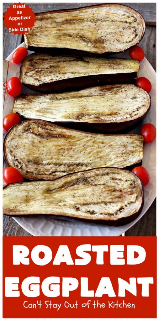 Roasted Eggplant | Can't Stay Out of the Kitchen | easy 4-ingredient #recipe can be served as an #appetizer or as a #SideDish. It's terrific for potlucks & #tailgating parties served with salsa or hummus. As a side dish it's wonderful with any kind of entree. #Healthy, #LowCalorie, #CleanEating, #GlutenFree & #Vegan.  #eggplant #RoastedEggplant