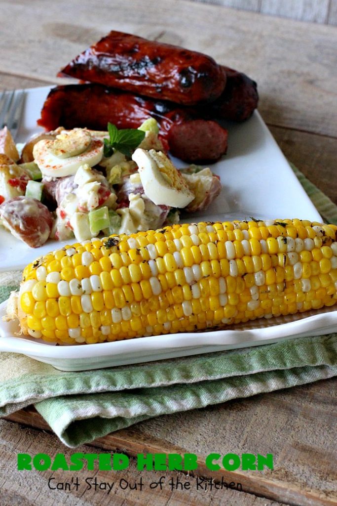 Roasted Herb Corn | Can't Stay Out of the Kitchen | quick, easy & delicious way to serve #CornOnTheCob. Very flavorful. The perfect side dish for potlucks, backyard barbecues or grilling out. We like to serve it for summer #holidays like #MemorialDay, #FourthOfJuly or #LaborDay. #GlutenFree #RoastedHerbCorn #corn #RoastedCorn