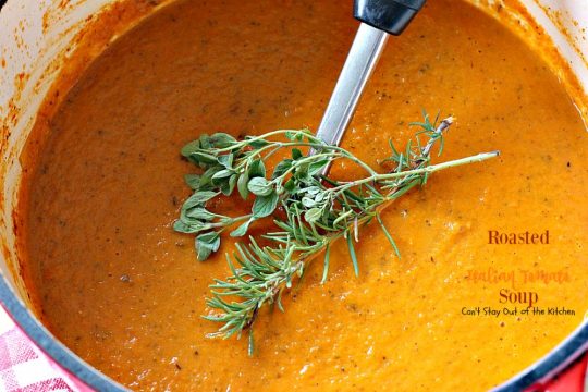 Roasted Italian Tomato Soup | Can't Stay Out of the Kitchen | this amazing #soup has spectacular flavor from lots of fresh herbs. Amazing comfort food. Great #lowcalorie meal for after the #holidays. #tomatoes #glutenfree #vegan