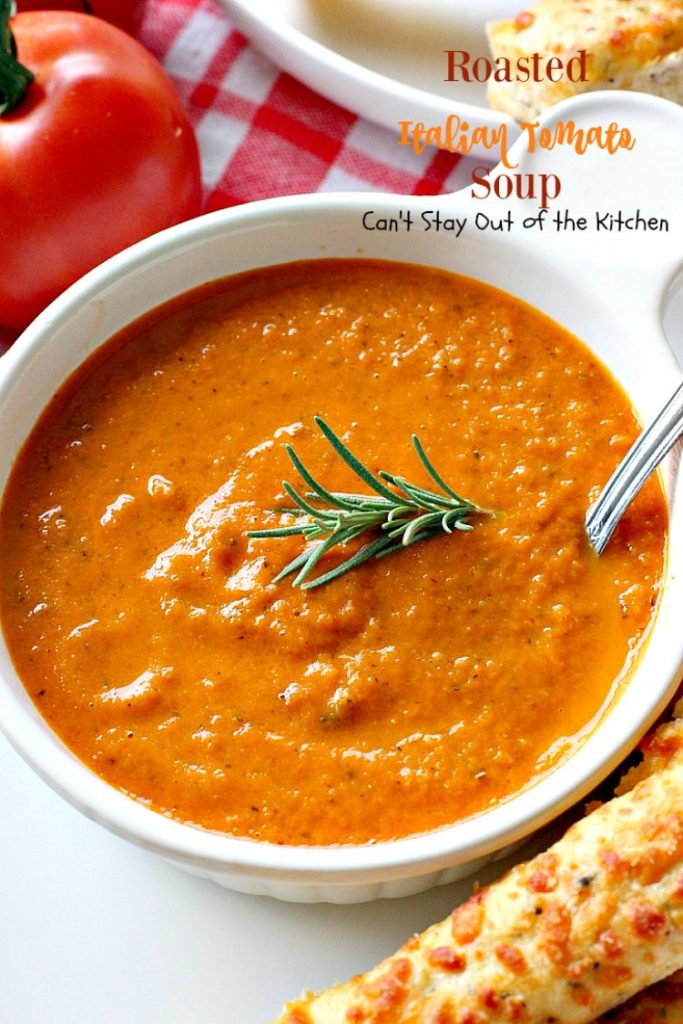 Roasted Italian Tomato Soup | Can't Stay Out of the Kitchen | this amazing #soup has spectacular flavor from lots of fresh herbs. Amazing comfort food. Great #lowcalorie meal for after the #holidays. #tomatoes #glutenfree #vegan