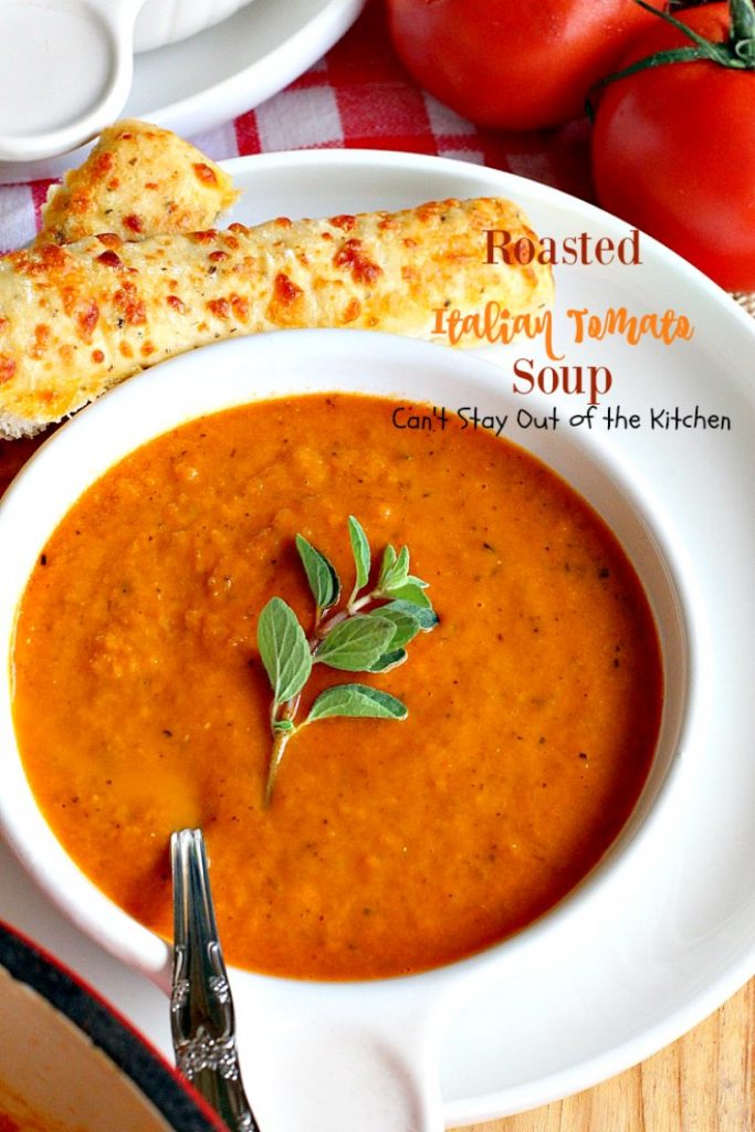 Roasted Italian Tomato Soup | Can't Stay Out of the Kitchen | this amazing #soup has spectacular flavor from lots of fresh herbs. Amazing comfort food. Great #lowcalorie meal for after the #holidays. #tomatoes #glutenfree #vegan