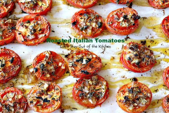 Roasted Italian Tomatoes | Can't Stay Out of the Kitchen | these #tomatoes are heavenly. You won't want to make them any other way after trying these! Great for a #holiday #sidedish too. #glutenfree #vegan #cleaneating