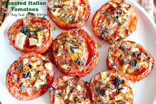 Roasted Italian Tomatoes | Can't Stay Out of the Kitchen | these #tomatoes are heavenly. You won't want to make them any other way after trying these! Great for a #holiday #sidedish too. #glutenfree #vegan #cleaneating