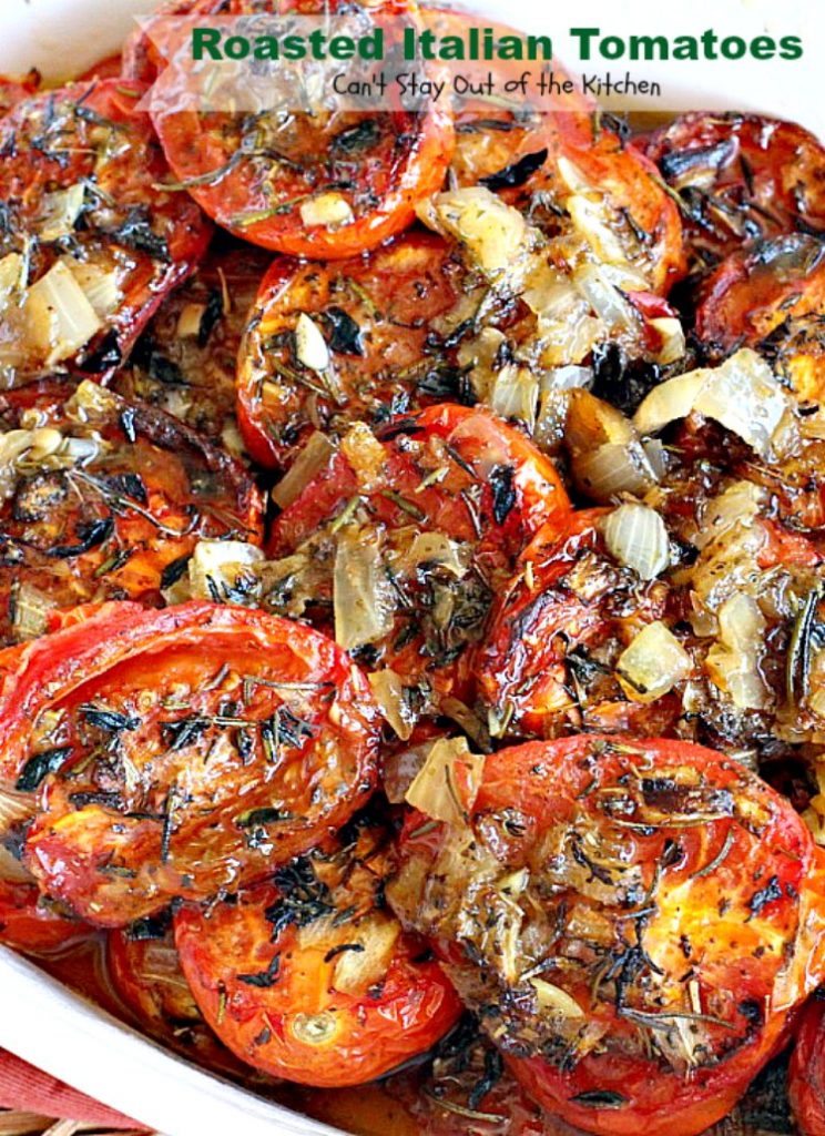 Roasted Italian Tomatoes | Can't Stay Out of the Kitchen | these #tomatoes are heavenly. You won't want to make them any other way after trying these! Great for a #holiday #sidedish too. #glutenfree #vegan #cleaneating
