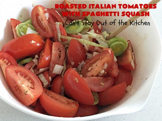 Roasted Italian Tomatoes with Spaghetti Squash | Can't Stay Out of the Kitchen | this mouthwatering entree is made with #RoastedTomatoes with lots of herbs to spice it up. It's terrific for a #MeatlessMonday entree & is #healthy, #LowCalorie, #Vegan & #GlutenFree. #Italian #SpaghettiSquash #RoastedItalianTomatoesWithSpaghettiSquash