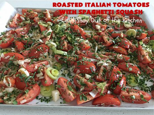 Roasted Italian Tomatoes with Spaghetti Squash | Can't Stay Out of the Kitchen | this mouthwatering entree is made with #RoastedTomatoes with lots of herbs to spice it up. It's terrific for a #MeatlessMonday entree & is #healthy, #LowCalorie, #Vegan & #GlutenFree. #Italian #SpaghettiSquash #RoastedItalianTomatoesWithSpaghettiSquash