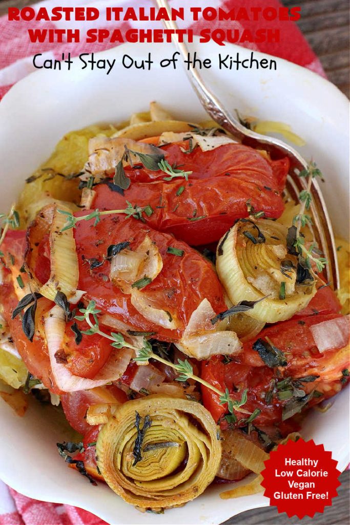 Roasted Italian Tomatoes with Spaghetti Squash | Can't Stay Out of the Kitchen | this mouthwatering entree is made with #RoastedTomatoes with lots of herbs to spice it up. It's terrific for a #MeatlessMonday entree & is #healthy, #LowCalorie, #Vegan & #GlutenFree. #Italian #SpaghettiSquash #RoastedItalianTomatoesWithSpaghettiSquash