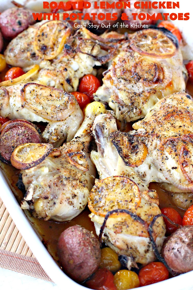 Roasted Lemon Chicken with Potatoes and Tomatoes | Can't Stay Out of the Kitchen | this tasty roasted #chicken dinner is succulent and amazing. It's the perfect one-dish meal for busy weeknights or #holidays like #Easter. #potatoes #tomatoes #glutenfree