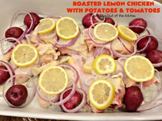 Roasted Lemon Chicken with Potatoes and Tomatoes | Can't Stay Out of the Kitchen | this tasty roasted #chicken dinner is succulent and amazing. It's the perfect one-dish meal for busy weeknights or #holidays like #Easter. #potatoes #tomatoes #glutenfree