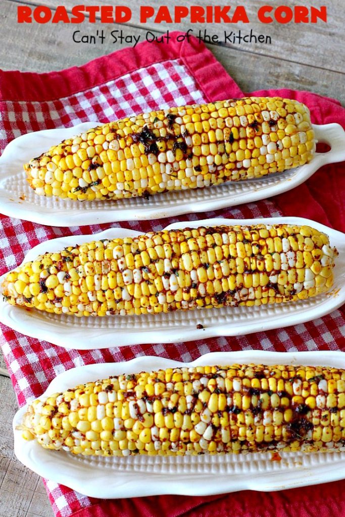 Roasted Paprika Corn | Can't Stay Out of the Kitchen | this fantastic #CornOnTheCob #recipe got 5 stars when I made it for company a couple of weeks ago. Amazing for #tailgating parties, potlucks, backyard barbecues or summer #holiday fun like #LaborDay. #Healthy, #LowCalorie & #GlutenFree. #corn #HolidaySideDish #RoastedPaprikaCorn