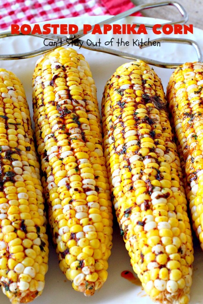 Roasted Paprika Corn | Can't Stay Out of the Kitchen | this fantastic #CornOnTheCob #recipe got 5 stars when I made it for company a couple of weeks ago. Amazing for #tailgating parties, potlucks, backyard barbecues or summer #holiday fun like #LaborDay. #Healthy, #LowCalorie & #GlutenFree. #corn #HolidaySideDish #RoastedPaprikaCorn