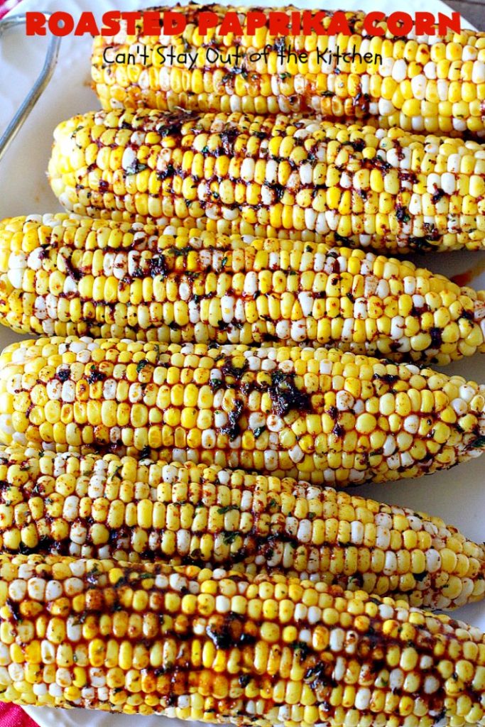 Roasted Paprika Corn | Can't Stay Out of the Kitchen | this fantastic #CornOnTheCob #recipe got 5 stars when I made it for company a couple of weeks ago. Amazing for #tailgating parties, potlucks, backyard barbecues or summer #holiday fun like #LaborDay. #Healthy, #LowCalorie & #GlutenFree. #corn #HolidaySideDish #RoastedPaprikaCorn