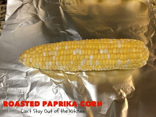Roasted Paprika Corn | Can't Stay Out of the Kitchen | this fantastic #CornOnTheCob #recipe got 5 stars when I made it for company a couple of weeks ago. Amazing for #tailgating parties, potlucks, backyard barbecues or summer #holiday fun like #LaborDay. #Healthy, #LowCalorie & #GlutenFree. #corn #HolidaySideDish #RoastedPaprikaCorn